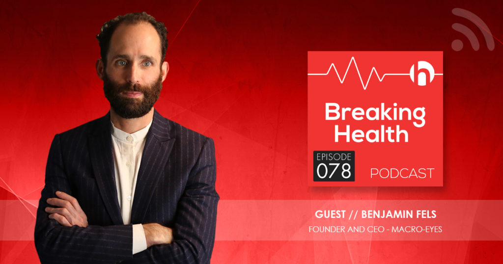 Macro-Eyes CEO Benjamin Fels Sees Patterns for Success in Using AI to Mine Healthcare Data
