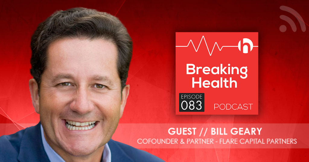 Guided by Early Life Experiences, Flare Capital’s Geary Committed to Finding Ways to Fix Healthcare