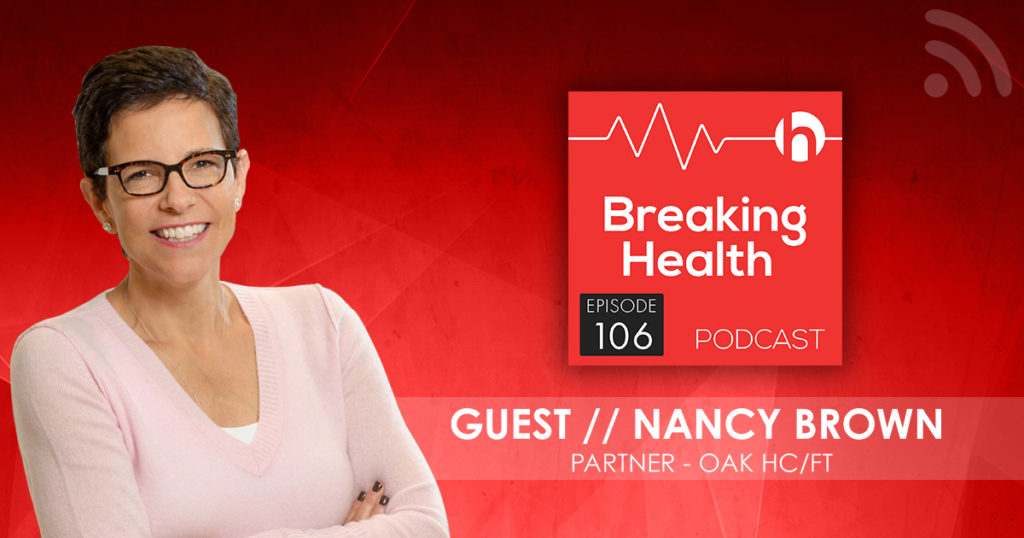 Nancy Brown, partner at Oak FT/HC, Revisits her Atypical Path to a Successful Healthcare Career