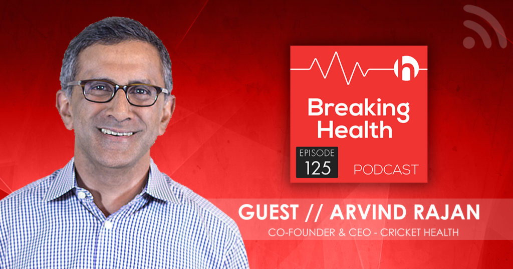 CEO Arvind Rajan Says Cricket Health Can Deliver Important, Transformative Care to Renal Patients